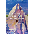 Death Comes for the Archbishop - Paperback