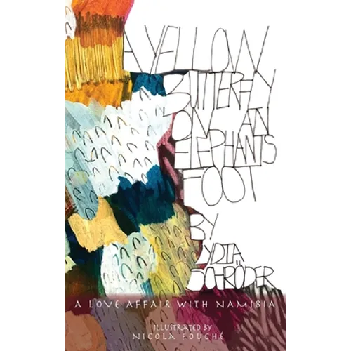 A Yellow Butterfly on an Elephant's Foot: A love affair with Namibia - Paperback