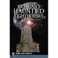 Michigan's Haunted Lighthouses - Paperback