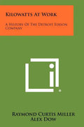 Kilowatts At Work: A History Of The Detroit Edison Company - Paperback