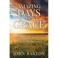 Amazing Days of Grace: God's Blessings through Difficult Afflictions and Unusual Disabilities - Paperback