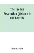 The French revolution (Volume I) The bastille - Paperback