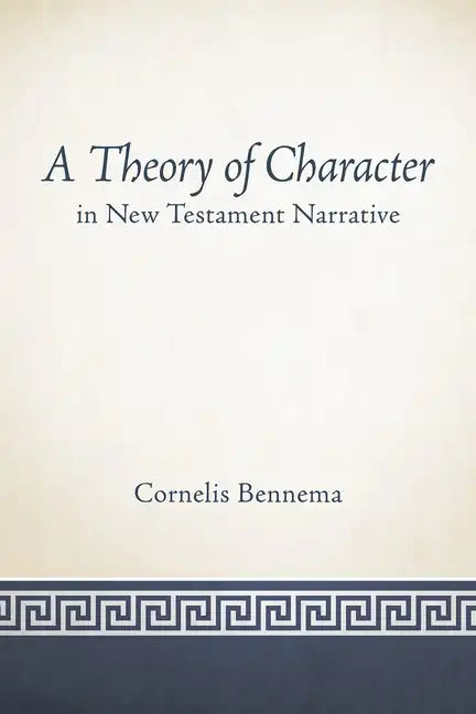 A Theory of Character in New Testament Narrative - Paperback