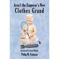 Aren't the Emperor's New Clothes Grand - Paperback