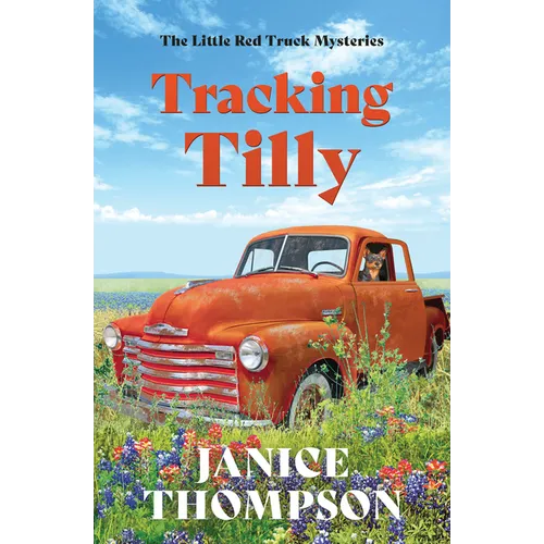 Tracking Tilly: The Little Red Truck Mysteries #1 - Paperback