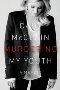 Murdering My Youth: A Memoir - Paperback