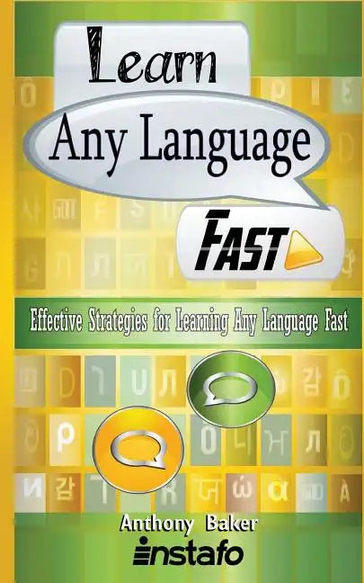 Learn Any Language Fast: Effective Strategies for Learning Any Language Fast - Paperback