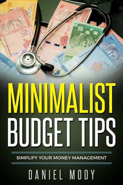 Minimalist Budget Tips: Simplify Your Money Management - Paperback