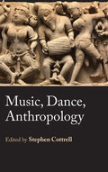 Music, Dance, Anthropology - Hardcover