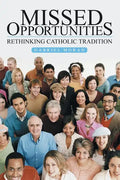 Missed Opportunities: Rethinking Catholic Tradition - Paperback