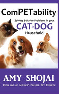 ComPETability: Solving Behavior Problems In Your Cat-Dog Household - Hardcover