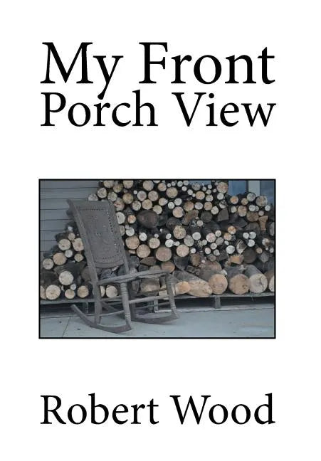 My Front Porch View - Hardcover