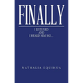 Finally I Listened and I Heard Him Say... - Paperback
