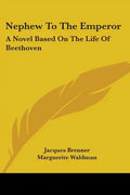 Nephew to the Emperor: A Novel Based on the Life of Beethoven - Paperback