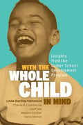 With the Whole Child in Mind: Insights from the Comer School Development Program - Paperback