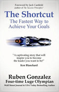 The Shortcut: The Fastest Way to Achieve Your Goals - Paperback