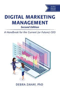 Digital Marketing Management, Second Edition: A Handbook for the Current (or Future) CEO - Hardcover