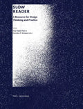 Slow Reader: A Resource for Design Thinking and Practice - Paperback