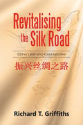 Revitalising the Silk Road: China's Belt and Road Initiative - Paperback