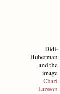 Didi-Huberman and the Image - Paperback