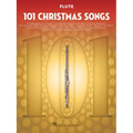 101 Christmas Songs Flute Sheet Music Songbook Holiday Favorites for Beginners Intermediate Players Includes Silent Night Jingle Bells White Christmas - Paperback