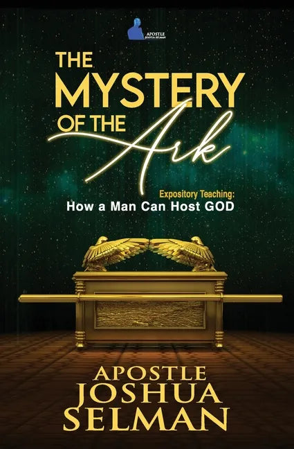 The Mystery of the Ark: How a Man Can Host GOD - Paperback