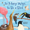 So Many Ways to Be a Bird - Paperback