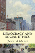 Democracy and Social Ethics - Paperback