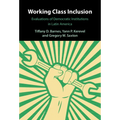 Working Class Inclusion: Evaluations of Democratic Institutions in Latin America - Hardcover