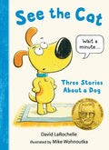 See the Cat: Three Stories about a Dog - Hardcover