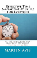 Effective Time Management Skills for Everyone: Getting Things Done: How to Stop Procrastination, Work Smart and Relieve Stress in Just 14 Days - Paperback