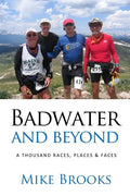 Badwater and Beyond: A Thousand Races, Places & Faces - Paperback