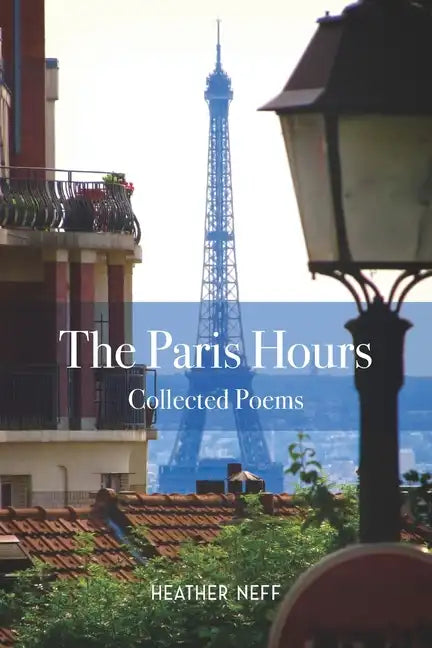 The Paris Hours: Collected Poems - Paperback