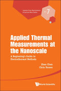 Applied Thermal Measurements at the Nanoscale: A Beginner's Guide to Electrothermal Methods - Hardcover