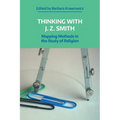 Thinking with J. Z. Smith: Mapping Methods in the Study of Religion - Paperback