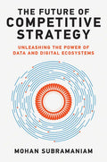 The Future of Competitive Strategy: Unleashing the Power of Data and Digital Ecosystems - Hardcover