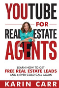 YouTube for Real Estate Agents: Learn how to get free real estate leads and never cold call again - Paperback