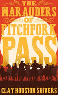 The Marauders Of Pitchfork Pass - Hardcover
