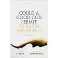 Could a Good God Permit So Much Suffering?: A Debate - Paperback
