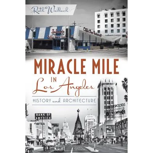 Miracle Mile in Los Angeles:: History and Architecture - Paperback