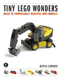 Tiny Lego Wonders: Build 40 Surprisingly Realistic Mini-Models! - Hardcover