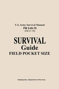 U.S. Army Survival Manual FM 3-05.76 (FM 21-76): Survival Guide Field Pocket Size - Paperback