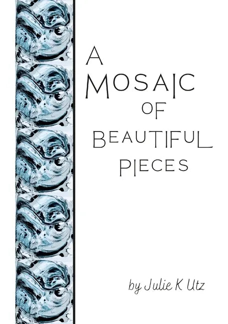 A Mosaic of Beautiful Pieces - Paperback