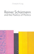 Reiner Schürmann and the Poetics of Politics - Paperback