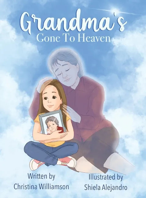 Grandma's Gone To Heaven - Hardcover