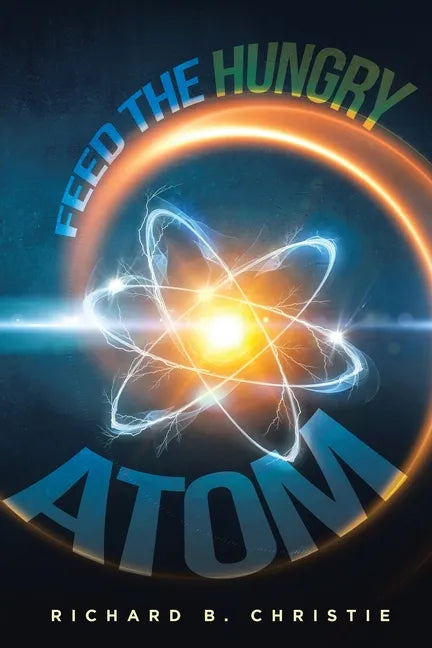 Feed the Hungry Atom - Paperback