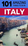 101 Amazing Things to Do in Italy: Italy Travel Guide - Paperback