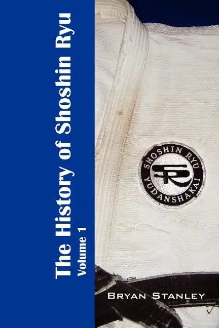 The History of Shoshin Ryu: Volume 1 - Paperback