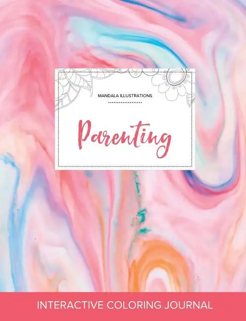 Adult Coloring Journal: Parenting (Mandala Illustrations, Bubblegum) - Paperback