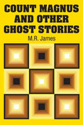 Count Magnus and Other Ghost Stories - Paperback